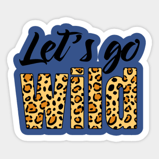 let's go wild 3 Sticker